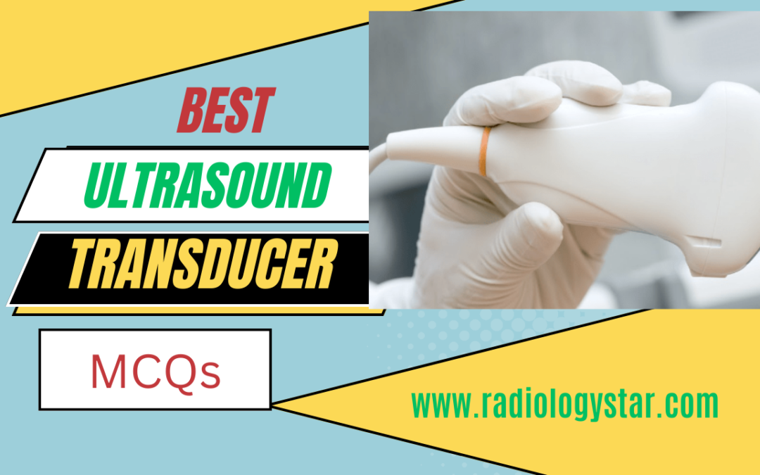 Best Ultrasound Transducers MCQs