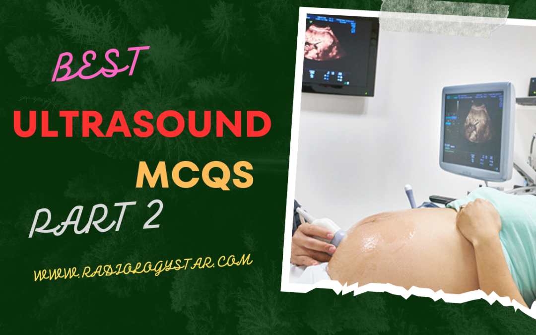 Best Ultrasound MCQs part 2