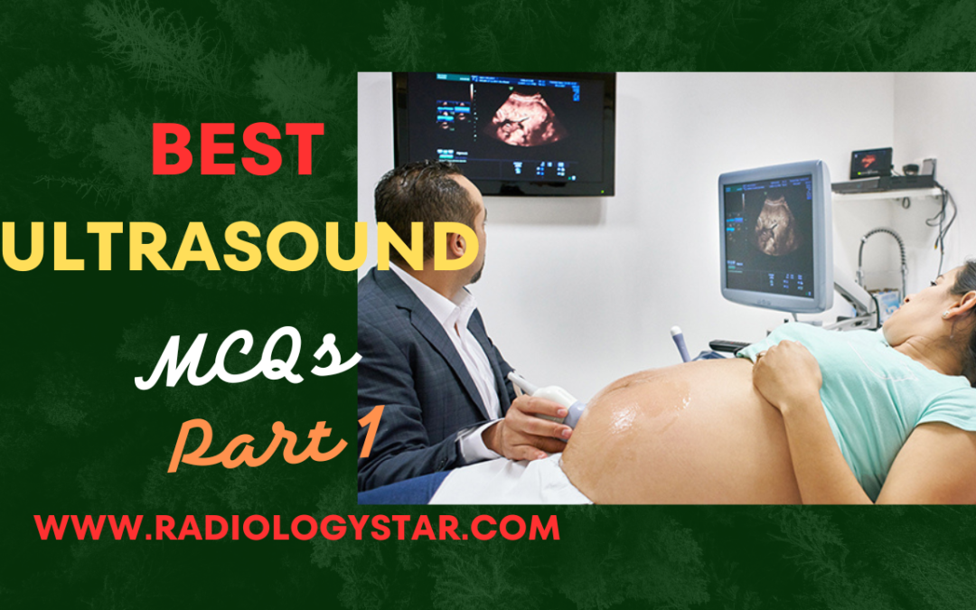 Best Ultrasound MCQs Part 1