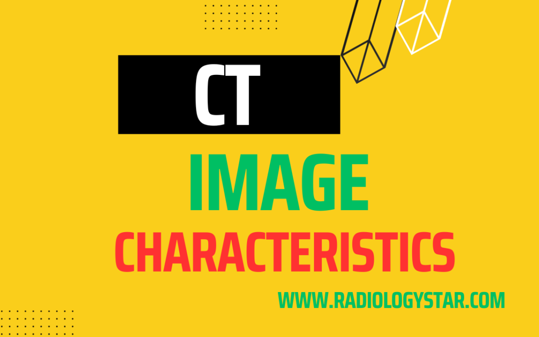 Image Characteristic In CT Scan